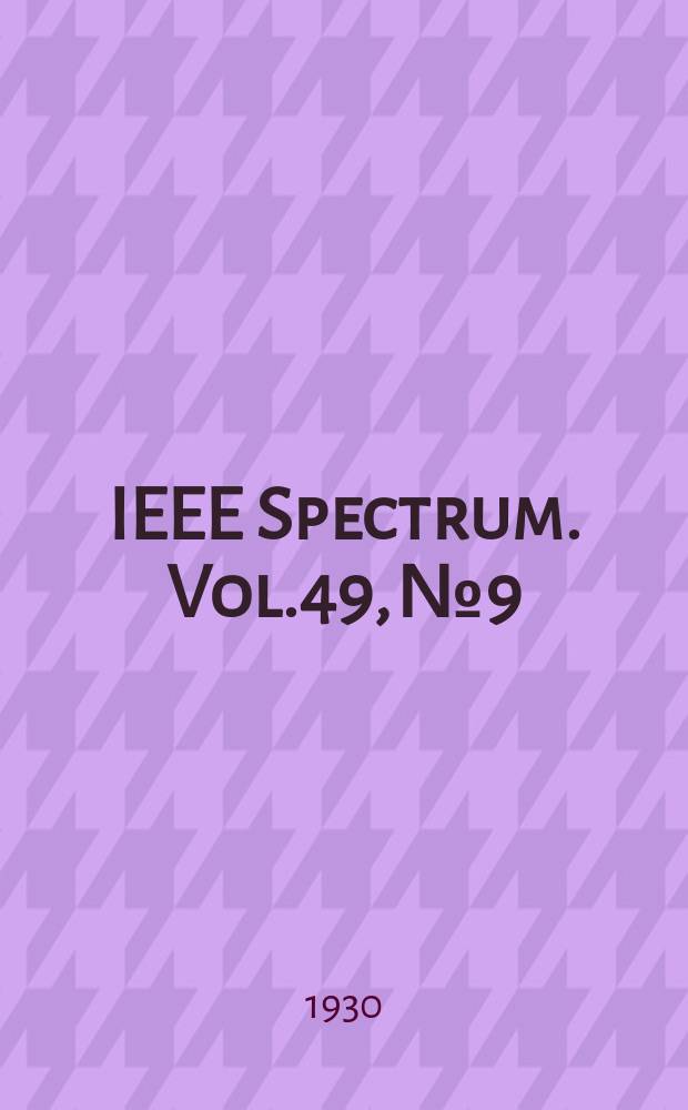 IEEE Spectrum. Vol.49, №9
