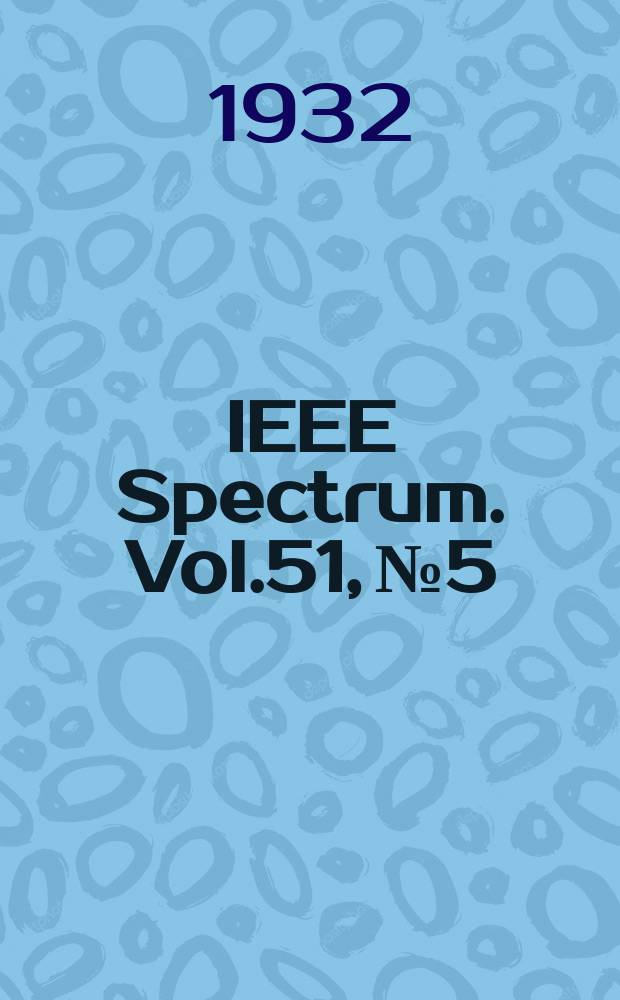 IEEE Spectrum. Vol.51, №5
