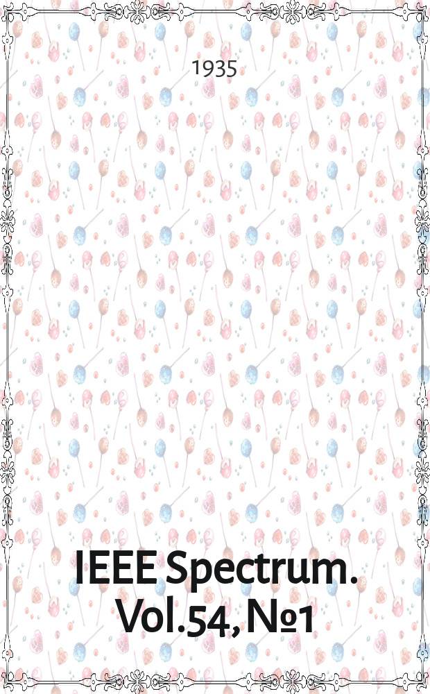 IEEE Spectrum. Vol.54, №1