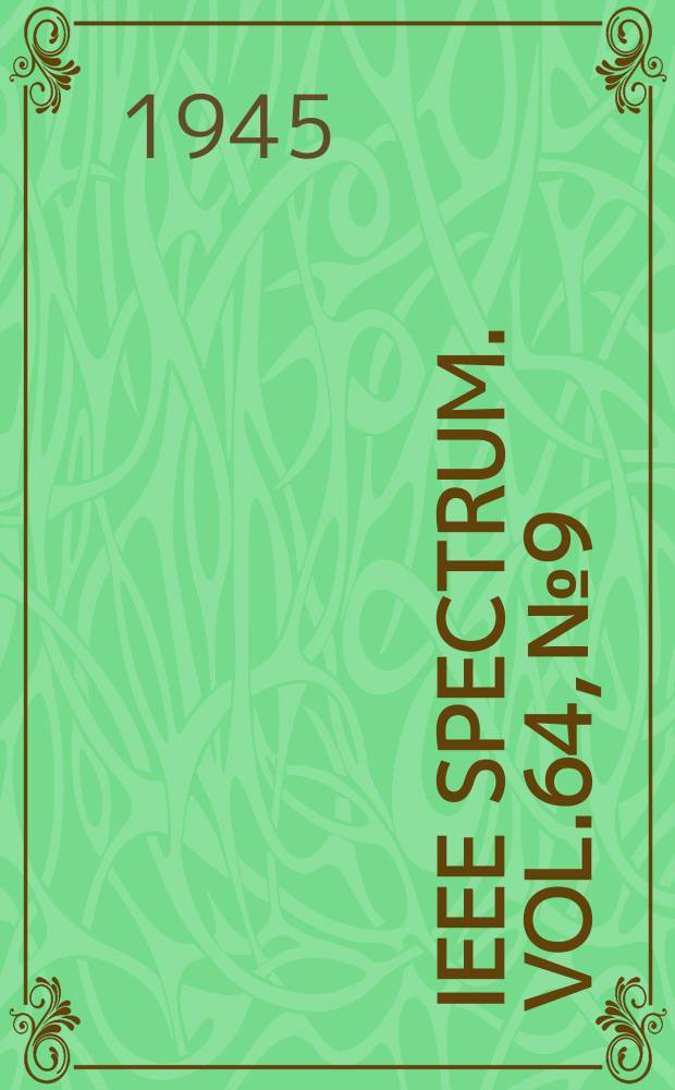 IEEE Spectrum. Vol.64, №9