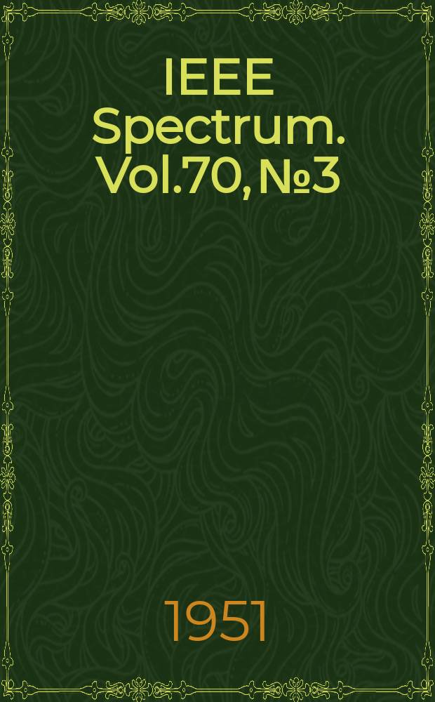 IEEE Spectrum. Vol.70, №3