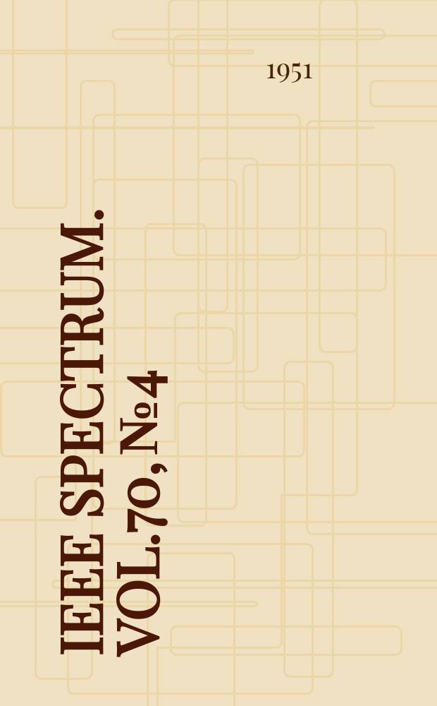 IEEE Spectrum. Vol.70, №4