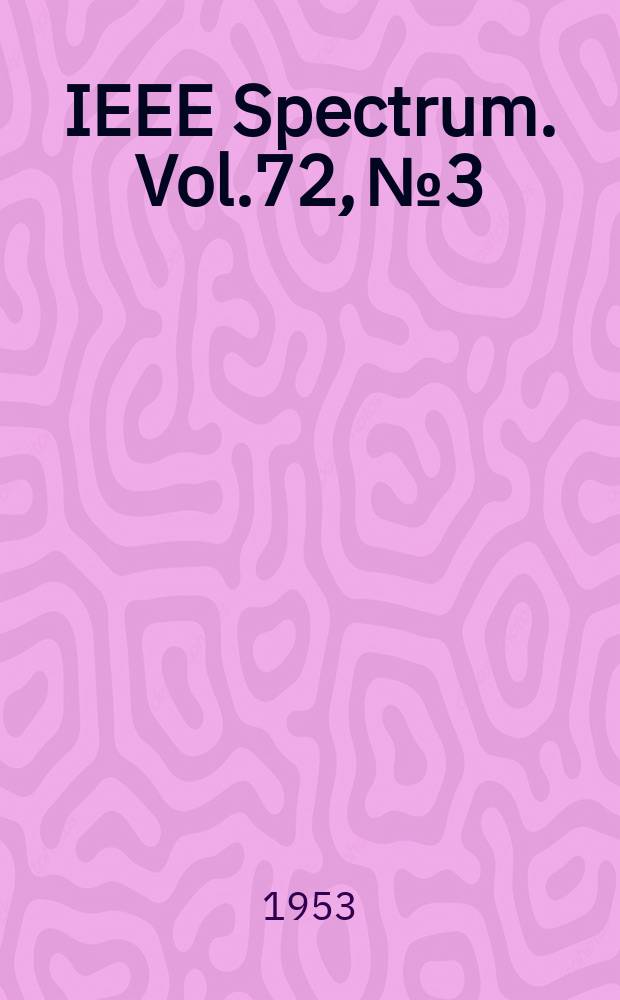 IEEE Spectrum. Vol.72, №3