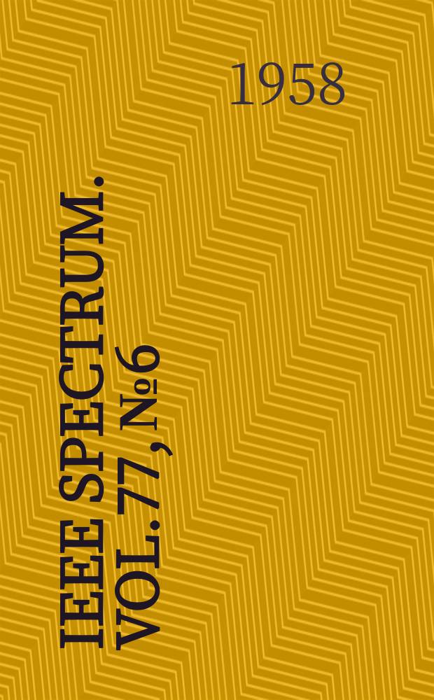 IEEE Spectrum. Vol.77, №6