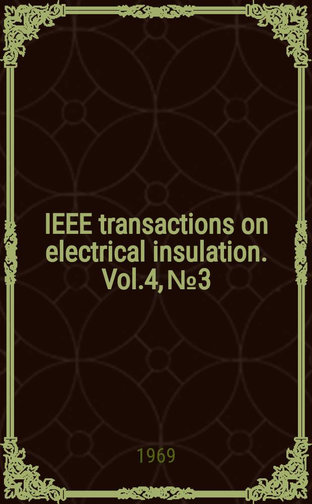 IEEE transactions on electrical insulation. Vol.4, №3