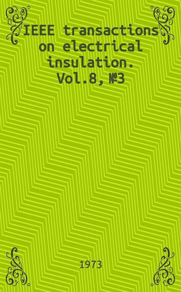 IEEE transactions on electrical insulation. Vol.8, №3