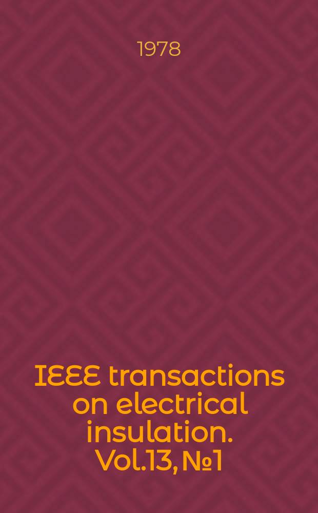 IEEE transactions on electrical insulation. Vol.13, №1