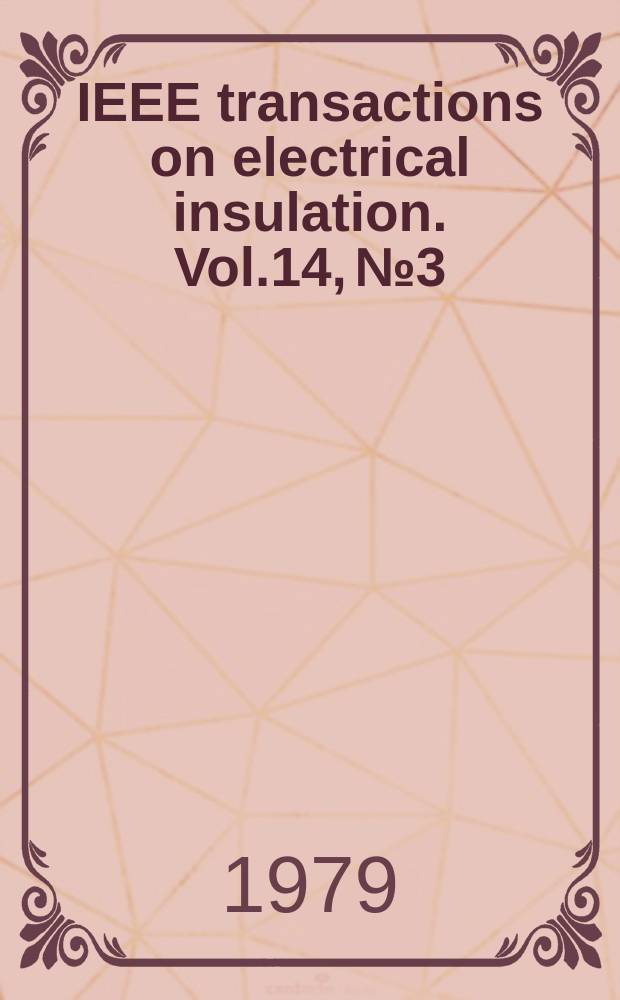 IEEE transactions on electrical insulation. Vol.14, №3
