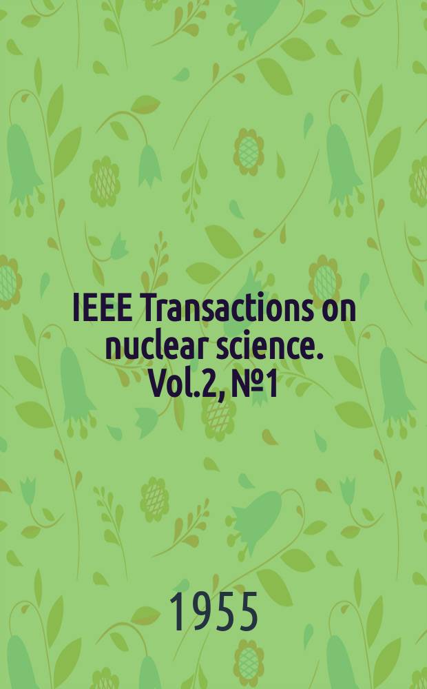 IEEE Transactions on nuclear science. Vol.2, №1