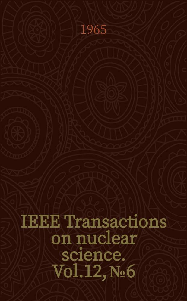 IEEE Transactions on nuclear science. Vol.12, №6