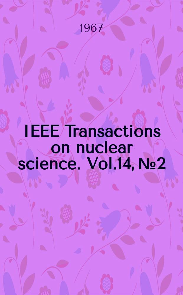 IEEE Transactions on nuclear science. Vol.14, №2
