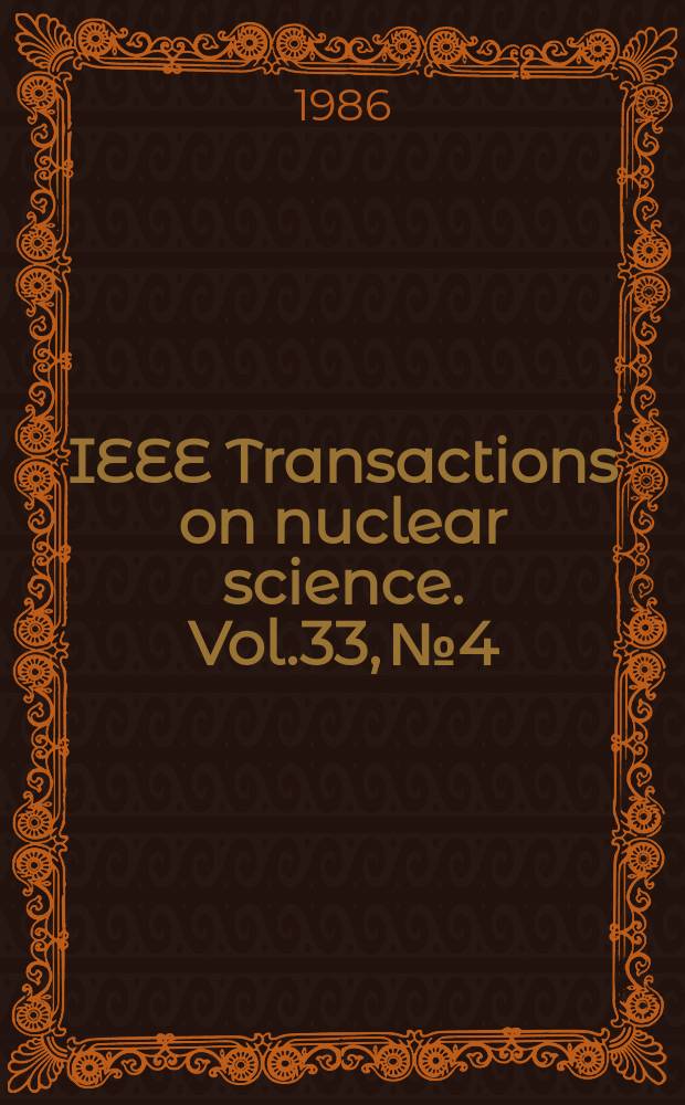 IEEE Transactions on nuclear science. Vol.33, №4