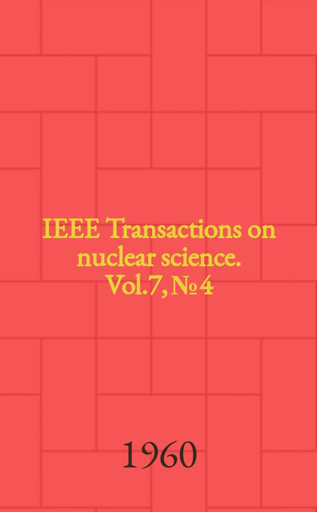 IEEE Transactions on nuclear science. Vol.7, №4