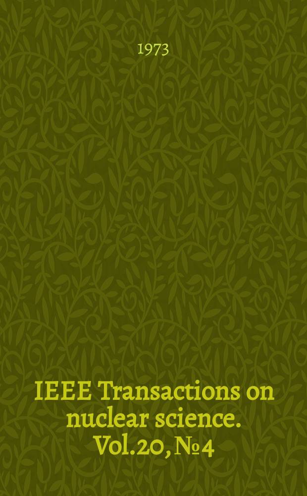 IEEE Transactions on nuclear science. Vol.20, №4