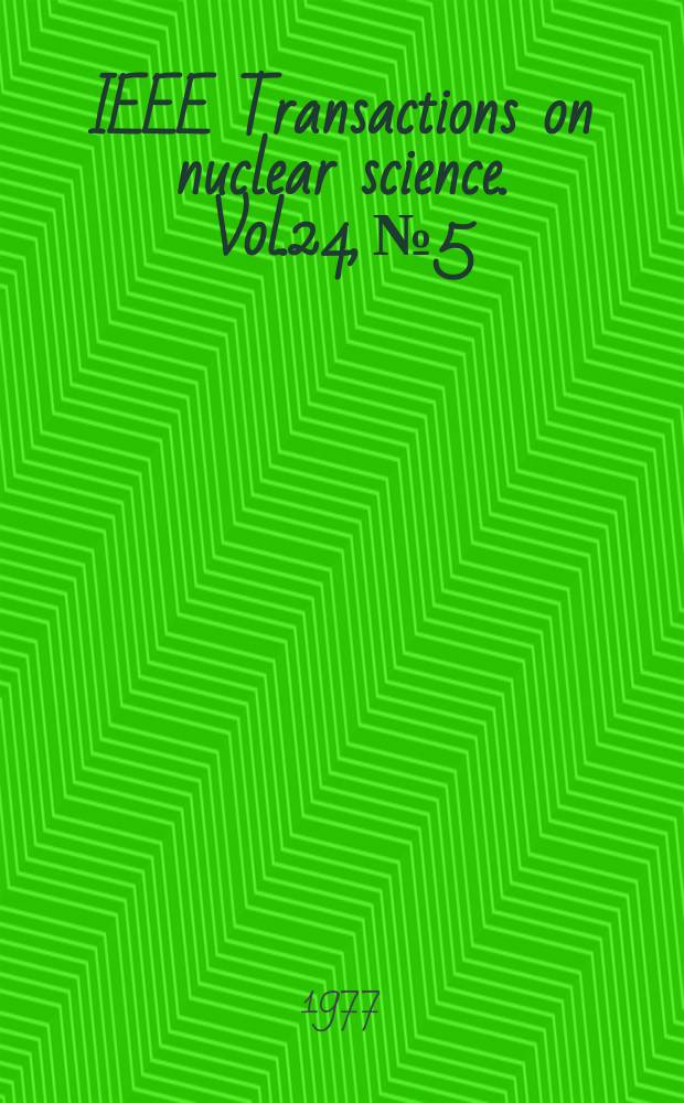IEEE Transactions on nuclear science. Vol.24, №5