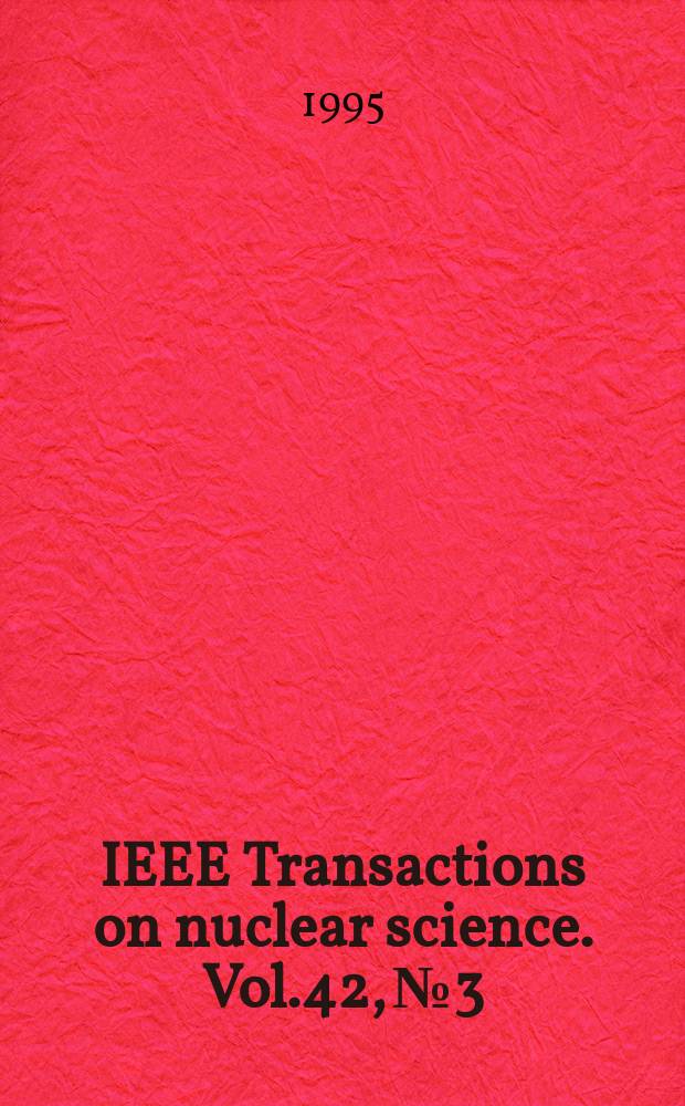 IEEE Transactions on nuclear science. Vol.42, №3
