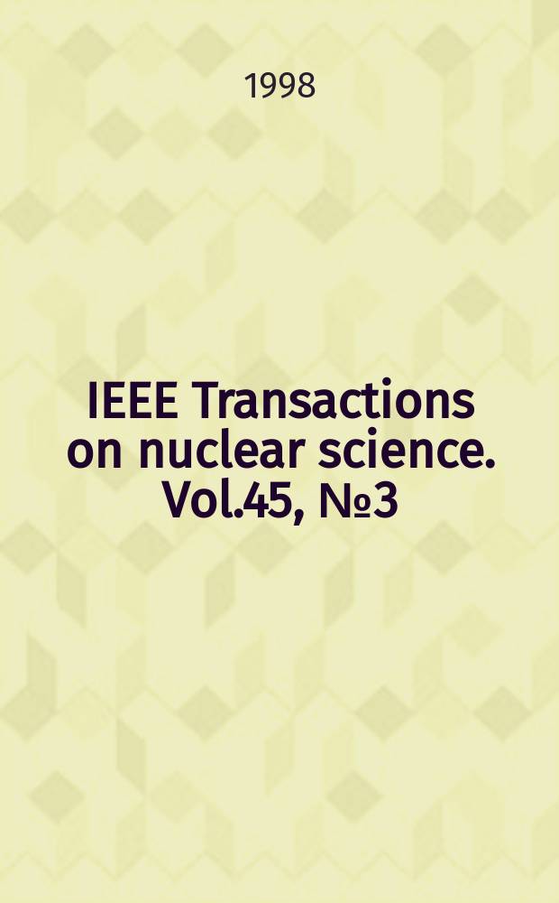 IEEE Transactions on nuclear science. Vol.45, №3(Pt.1)