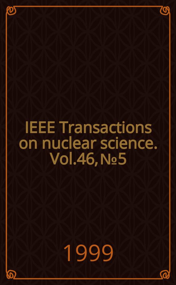 IEEE Transactions on nuclear science. Vol.46, №5