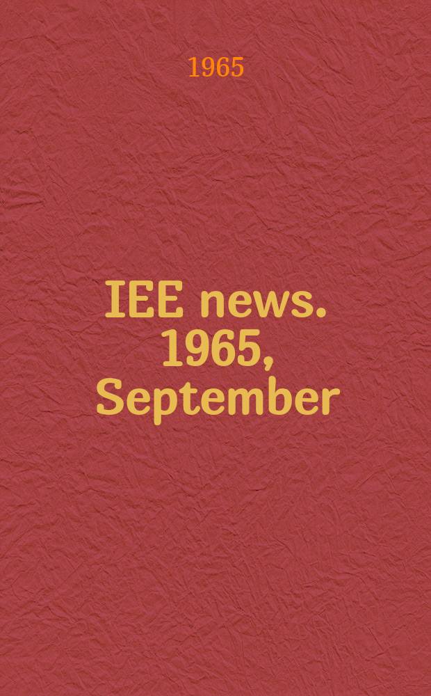 IEE news. 1965, September