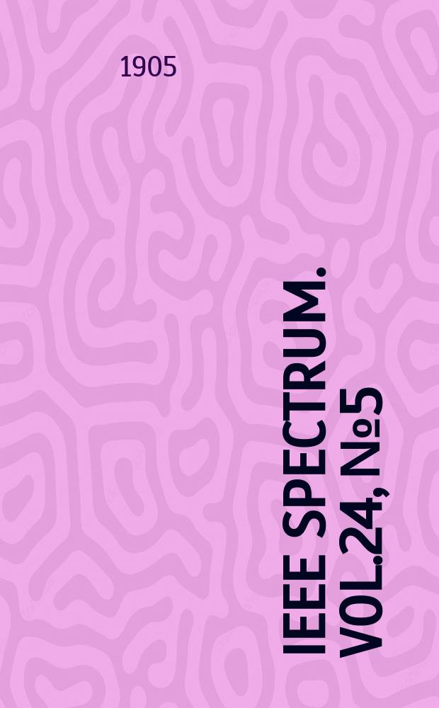 IEEE Spectrum. Vol.24, №5