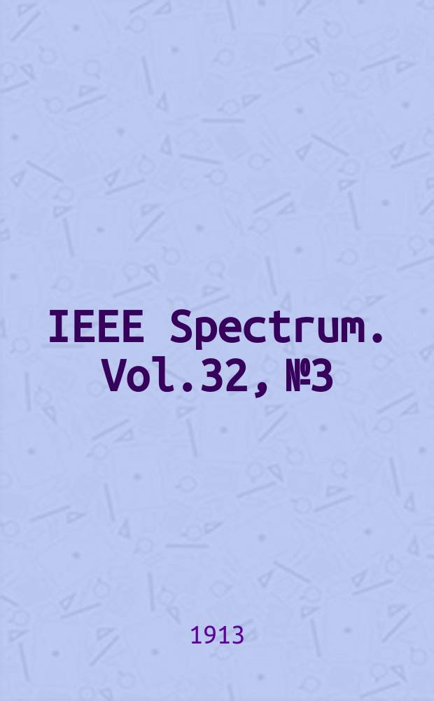 IEEE Spectrum. Vol.32, №3
