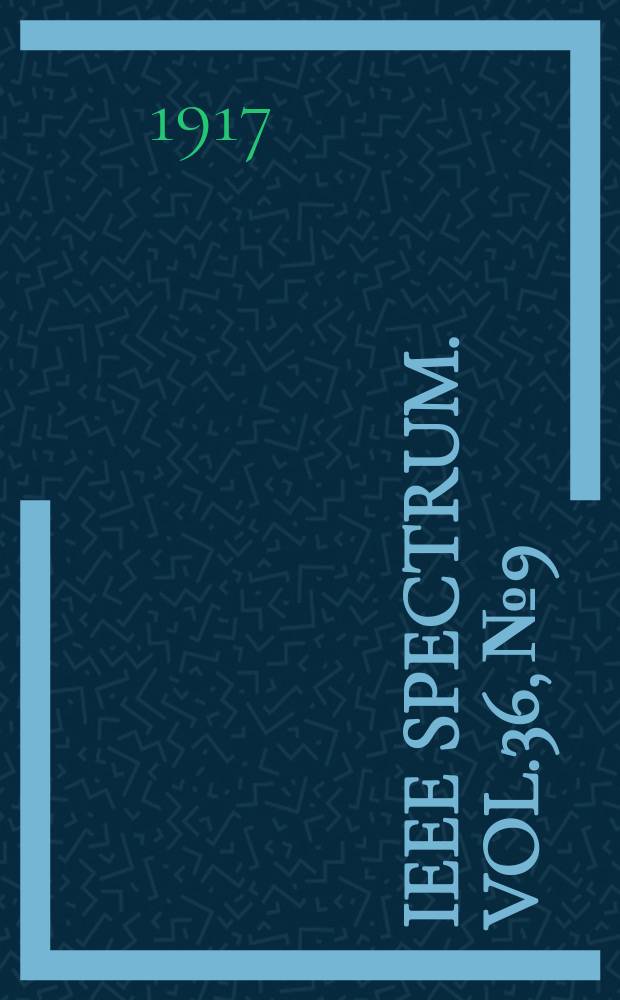 IEEE Spectrum. Vol.36, №9