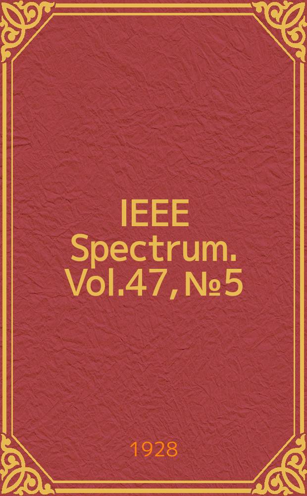 IEEE Spectrum. Vol.47, №5
