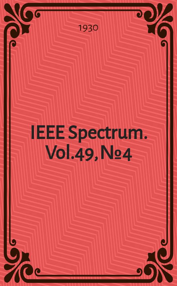 IEEE Spectrum. Vol.49, №4
