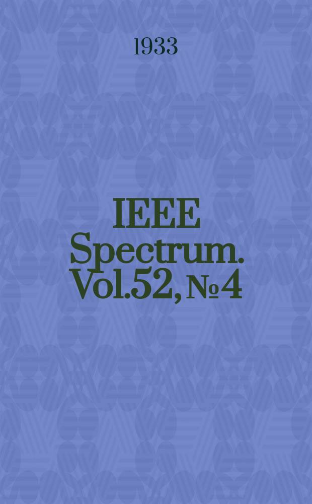 IEEE Spectrum. Vol.52, №4