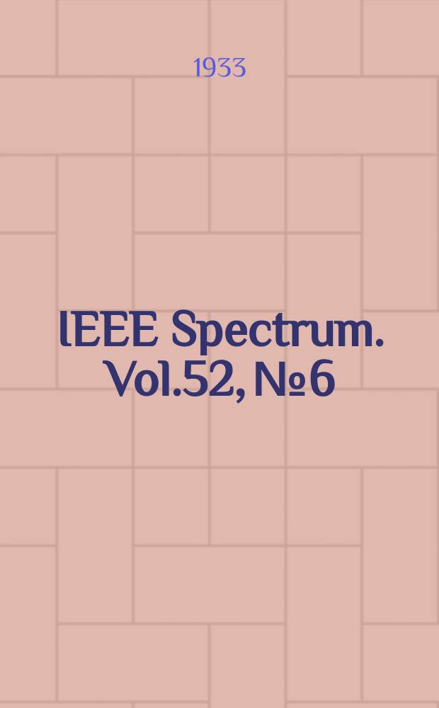 IEEE Spectrum. Vol.52, №6