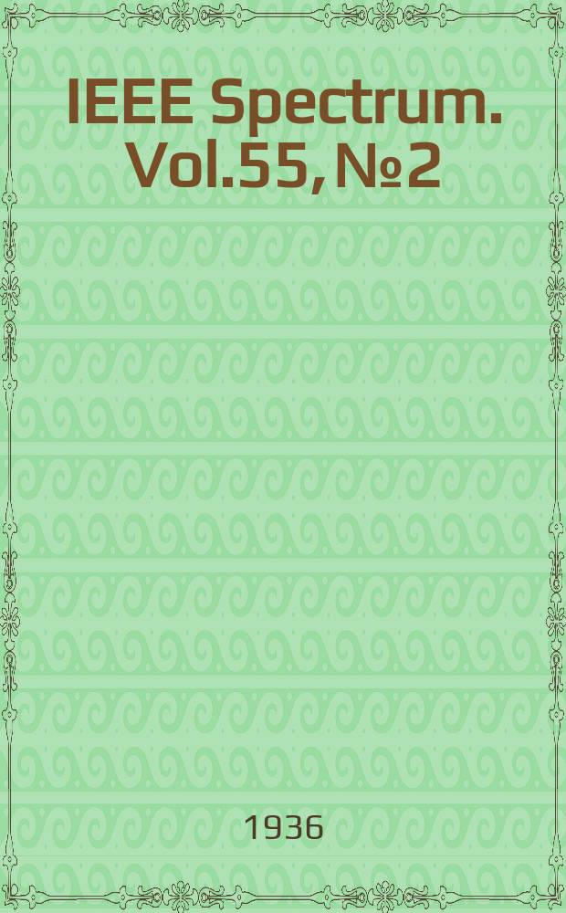 IEEE Spectrum. Vol.55, №2