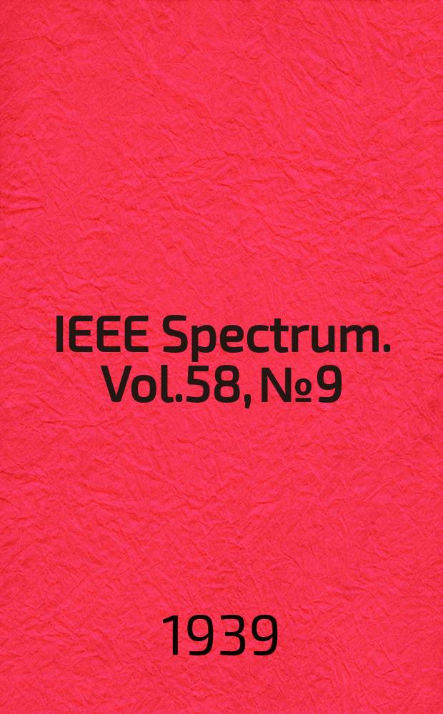 IEEE Spectrum. Vol.58, №9