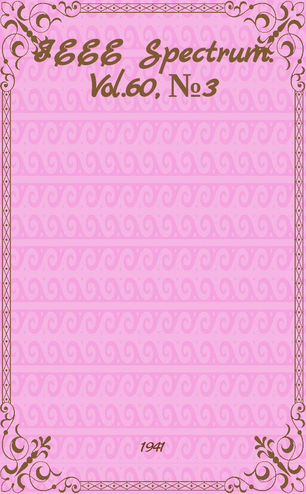 IEEE Spectrum. Vol.60, №3