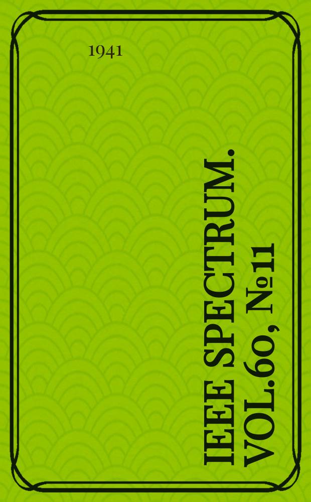 IEEE Spectrum. Vol.60, №11