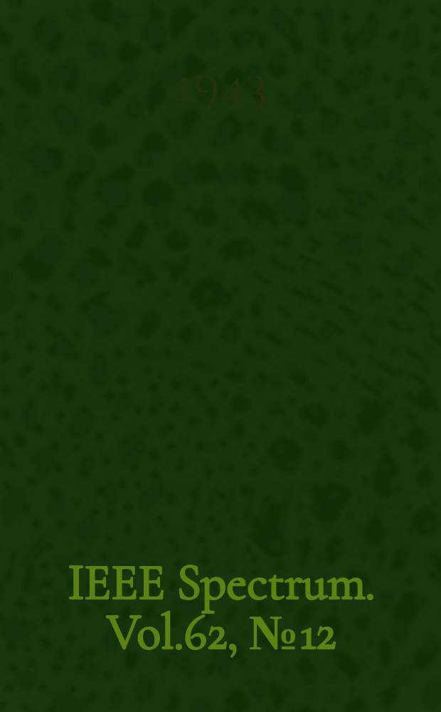 IEEE Spectrum. Vol.62, №12