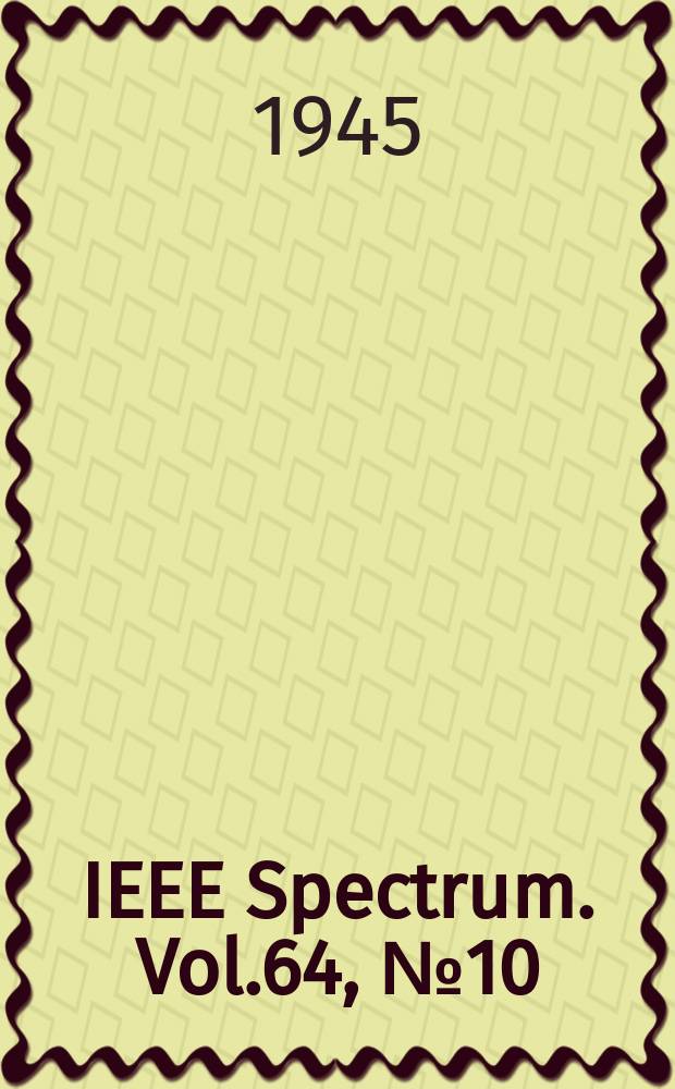 IEEE Spectrum. Vol.64, №10