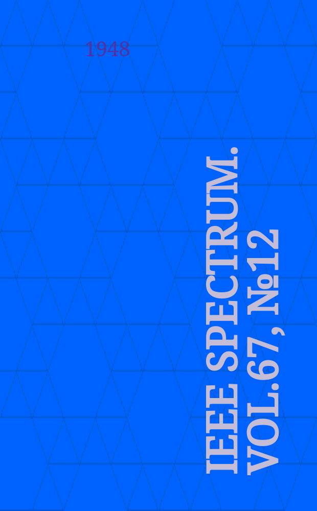 IEEE Spectrum. Vol.67, №12