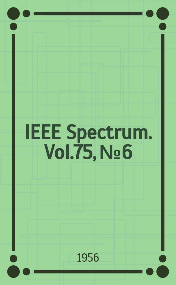 IEEE Spectrum. Vol.75, №6