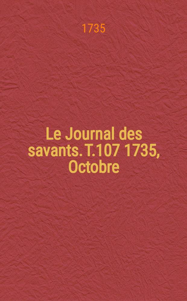 Le Journal des savants. T.107 1735, Octobre