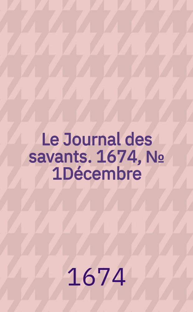 Le Journal des savants. 1674, №[1]Décembre