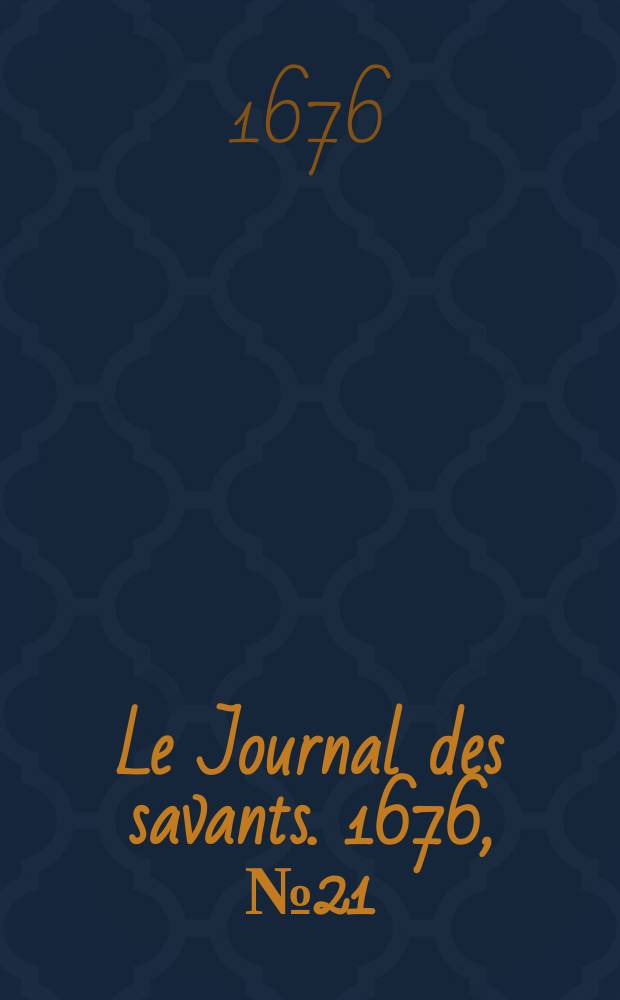 Le Journal des savants. 1676, №21