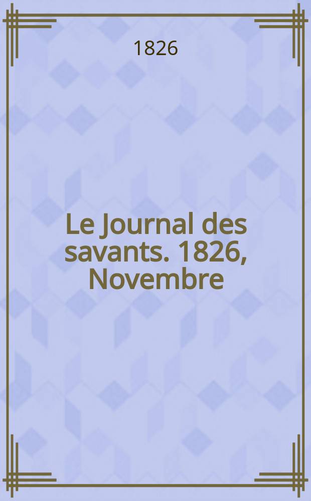 Le Journal des savants. 1826, Novembre