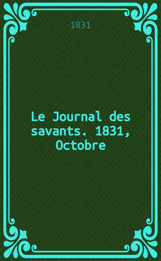 Le Journal des savants. 1831, Octobre