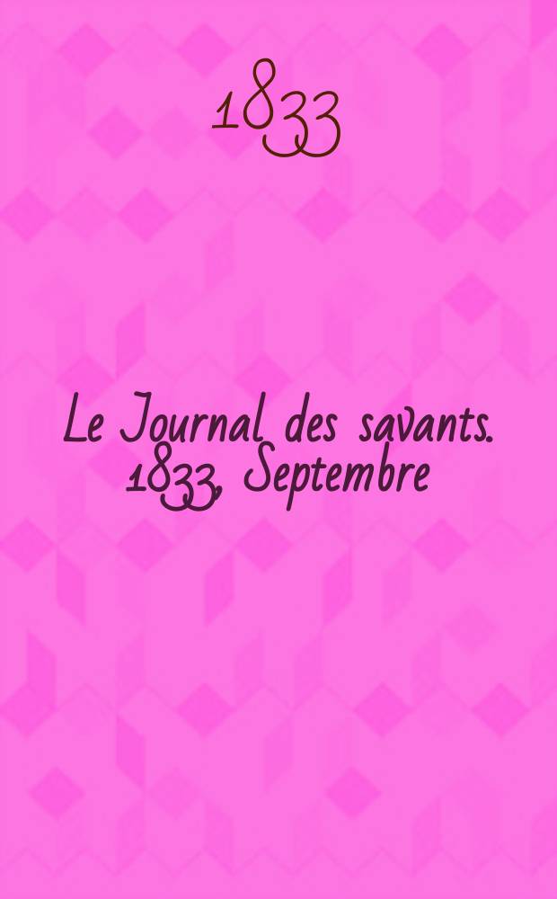 Le Journal des savants. 1833, Septembre