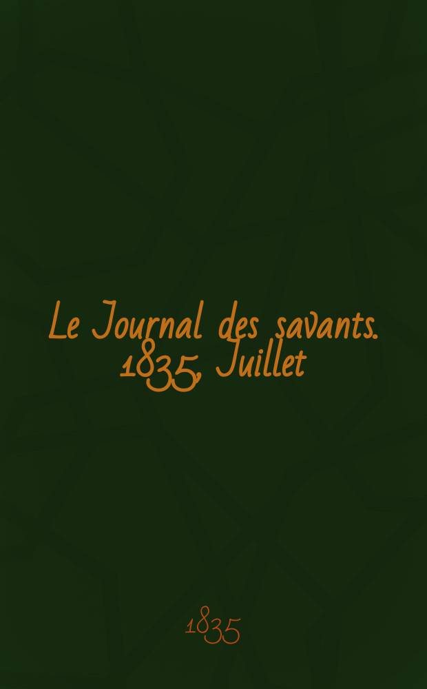 Le Journal des savants. 1835, Juillet