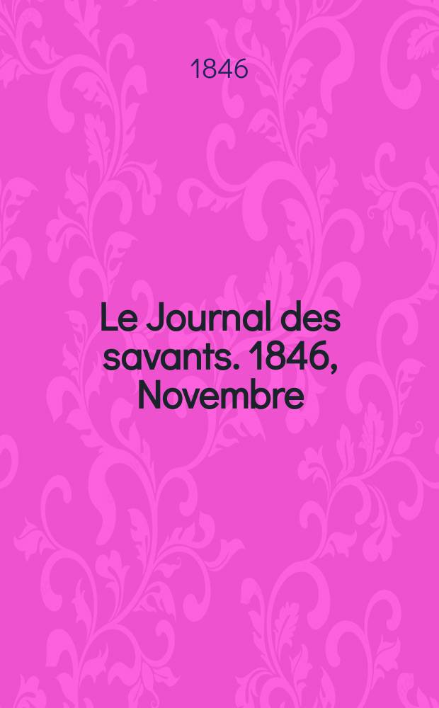 Le Journal des savants. 1846, Novembre