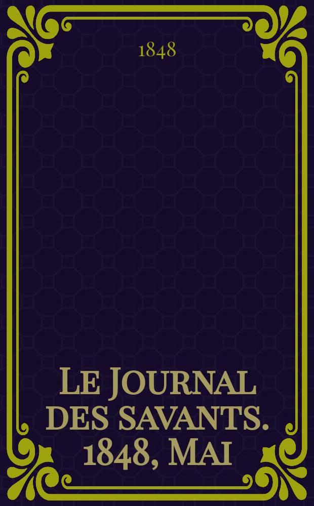 Le Journal des savants. 1848, Mai