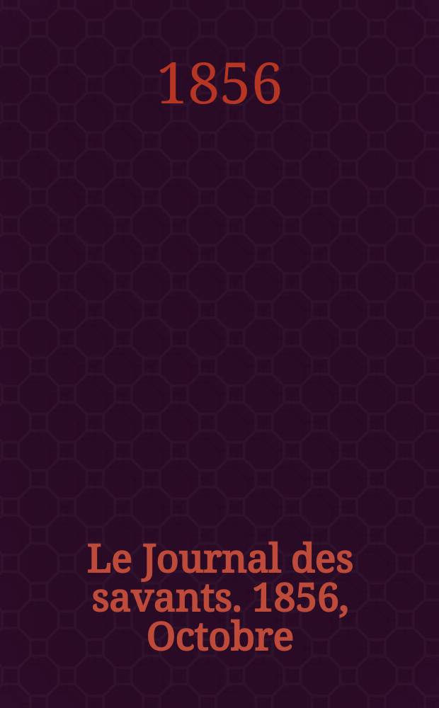 Le Journal des savants. 1856, Octobre