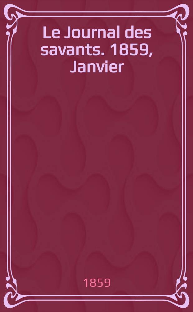 Le Journal des savants. 1859, Janvier