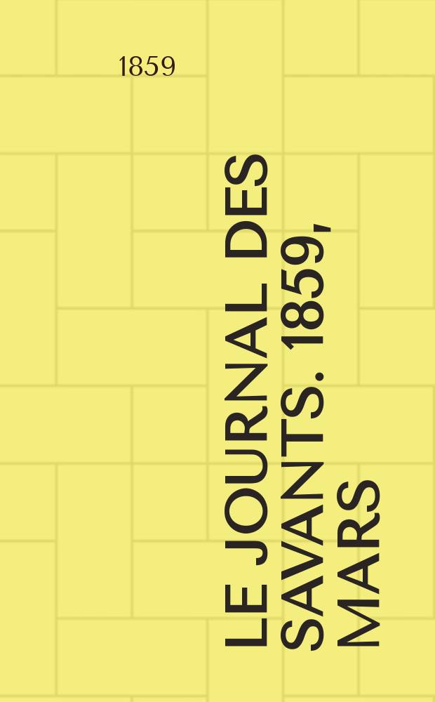 Le Journal des savants. 1859, Mars